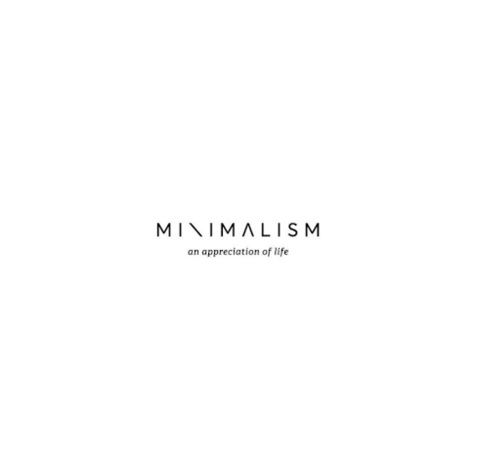 MINIMALISM: an appreciation of life